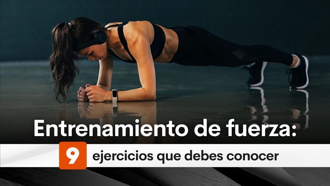 Entrenamiento de fuerza: 9 ejercicios que debes conocer