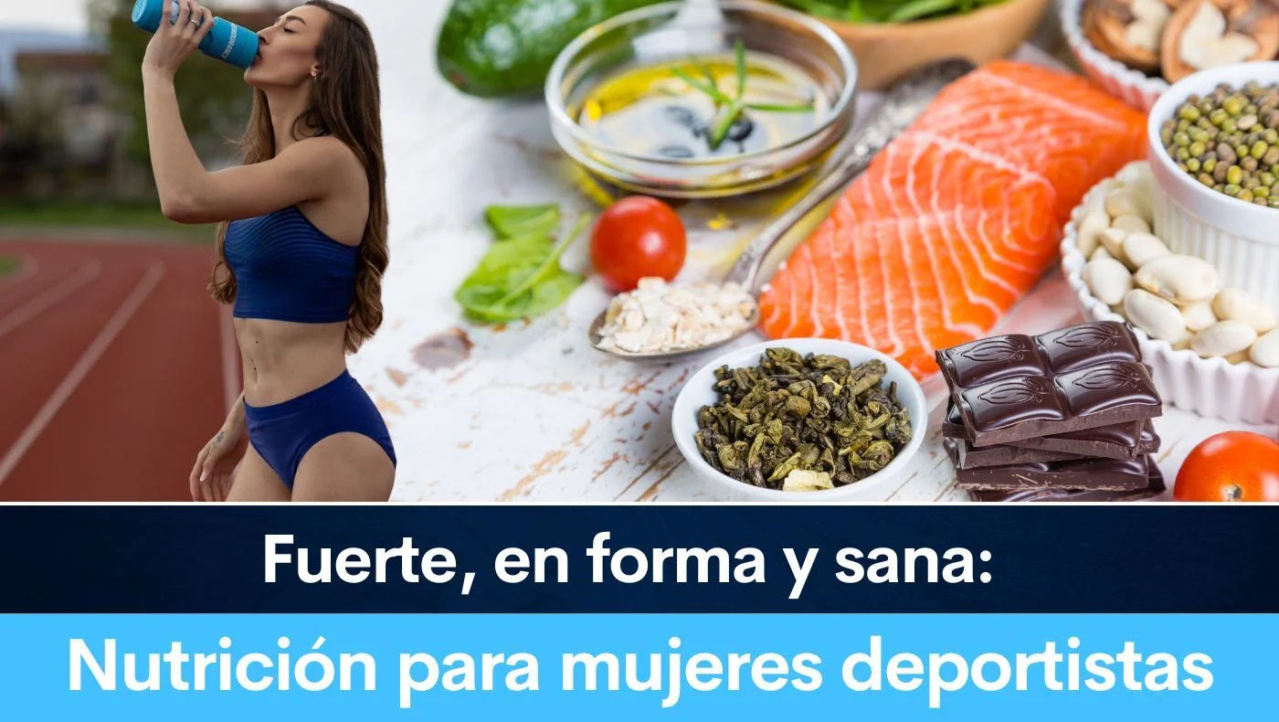 Fuerte, en forma y sana: Nutrición para mujeres deportistas