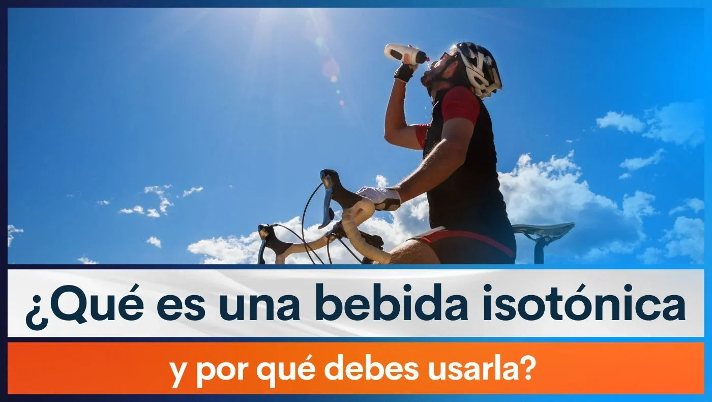 ¿Qué es una bebida isotónica y por qué debes usarla?
