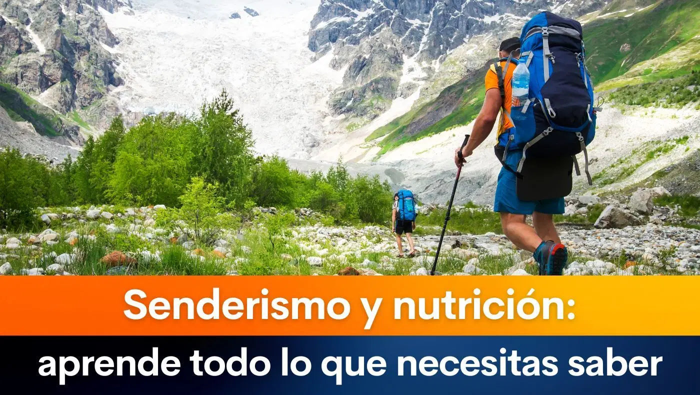 Senderismo y nutrición: aprende todo lo que necesitas saber