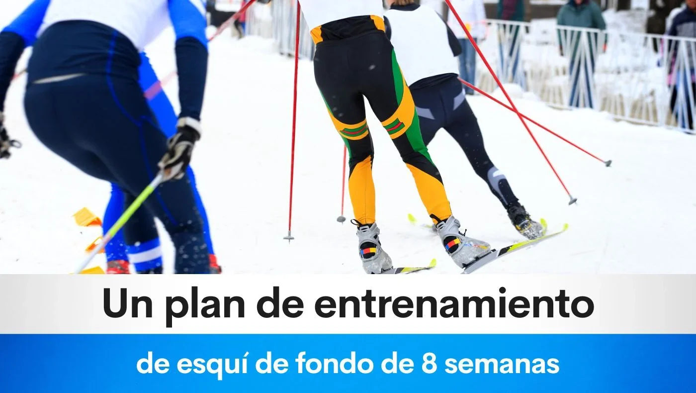 Un plan de entrenamiento de esquí de fondo de 8 semanas