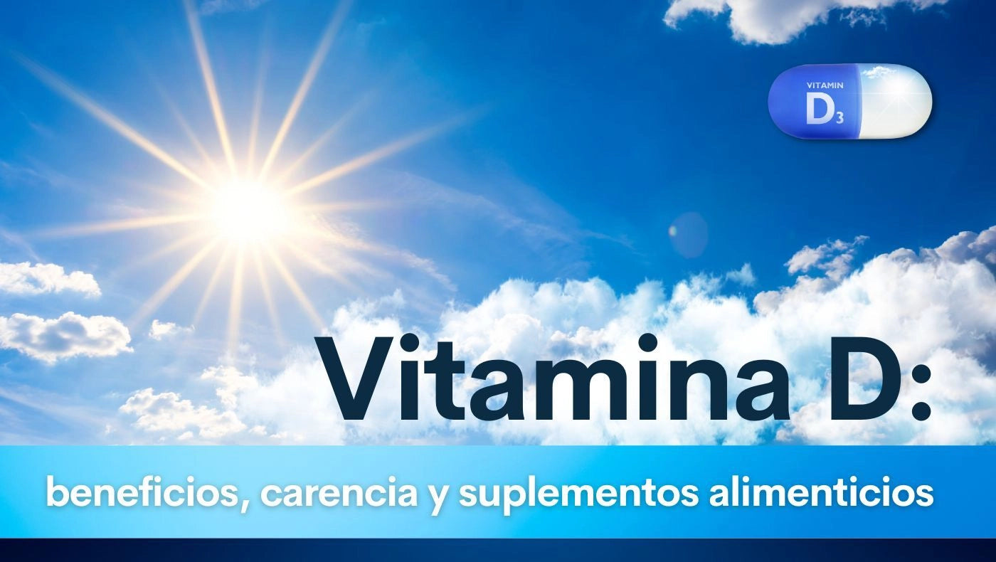 Vitamina D: beneficios, carencia y suplementos alimenticios