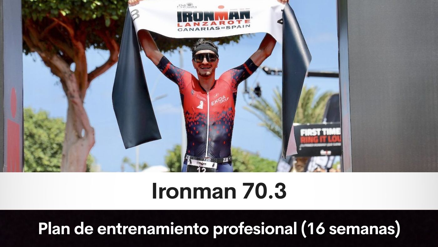 Ironman 70.3: Plan de entrenamiento profesional (16 semanas)